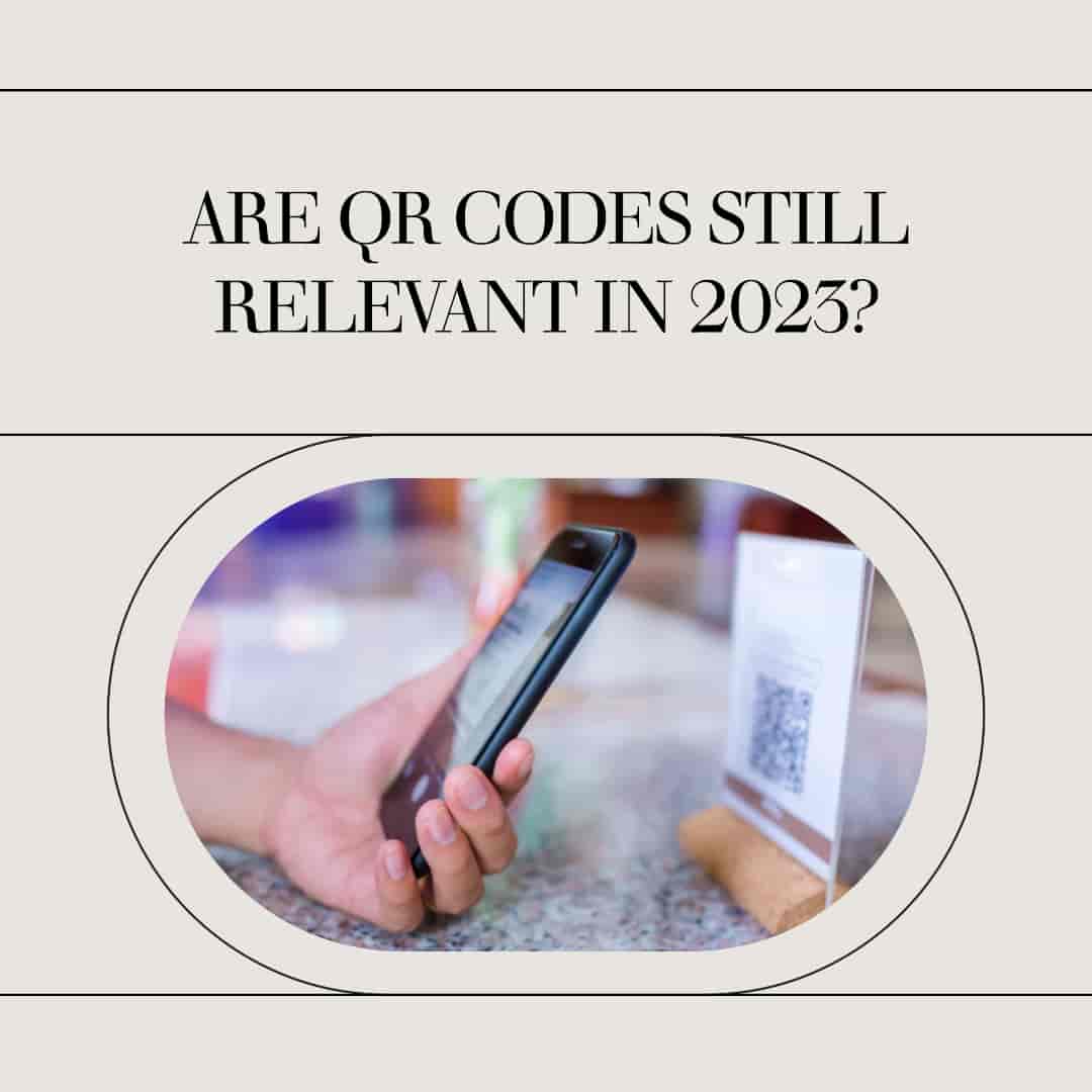 Are QR Codes Still Relevant
