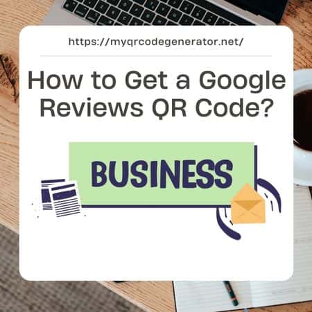 how to get a google reviews qr code